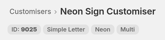 The customiser header in the Universal admin showing the name Neon Sign Customiser and the chip ID: 9025.