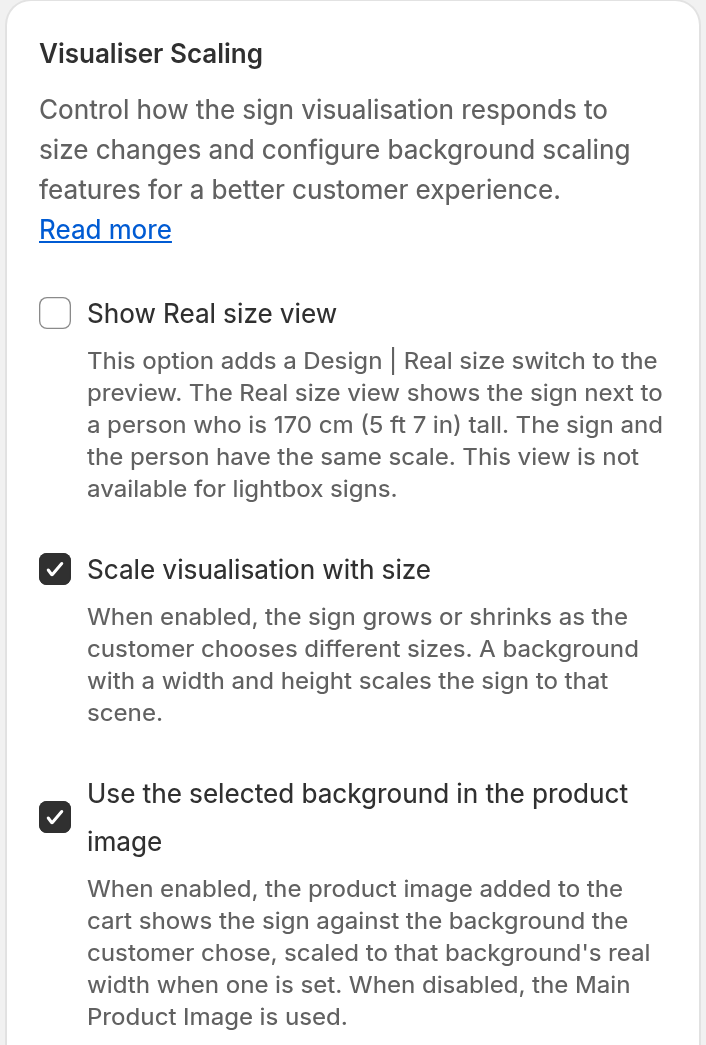 The Visualiser Scaling card in the merchant admin. Scale visualisation with size and Use the selected background in the product image are both selected. The help text under the third option, Use the selected background in the product image, says the product image shows the sign on the background that the customer chose.