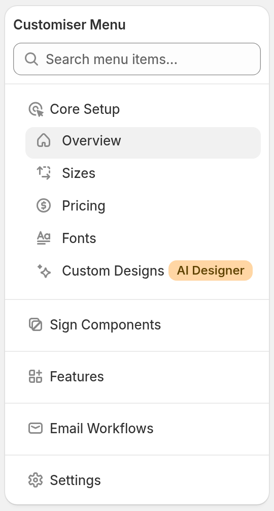 The Customiser Menu in the Sign Customiser admin with the Core Setup section open: Overview, Sizes, Pricing, Fonts and Custom Designs.